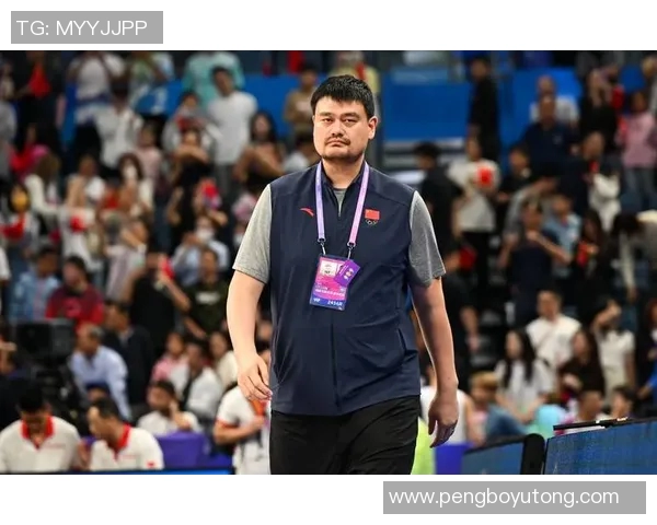 姚明亲自督导男篮训练全力备战国际赛事展现中国篮球新风貌